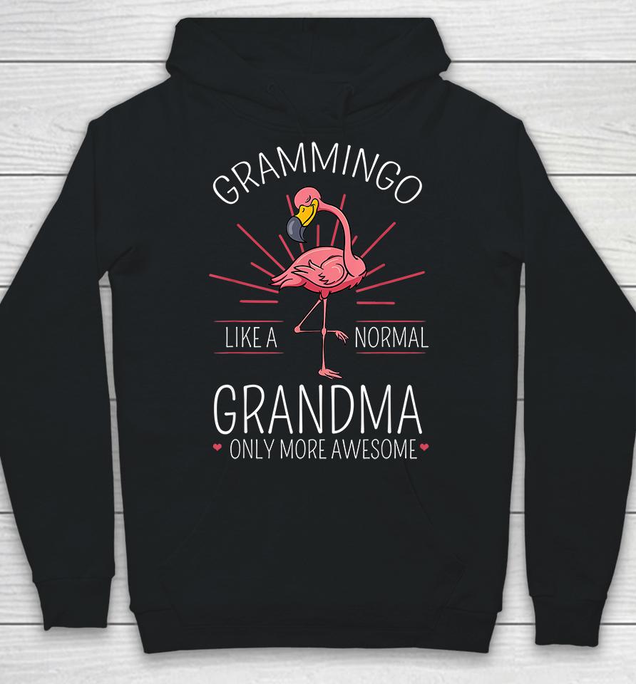 Grammingo Like A Normal Grandma Only More Awesome Mom Hoodie
