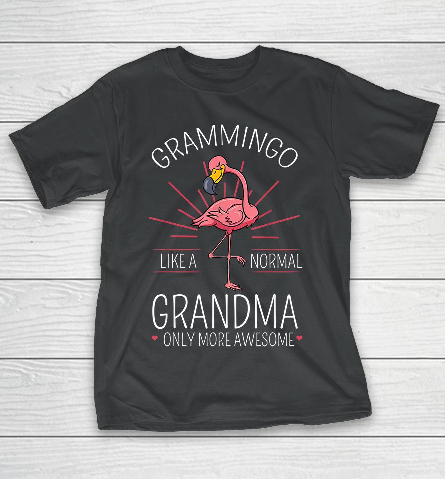 Grammingo Like A Normal Grandma Only More Awesome Mom T-Shirt