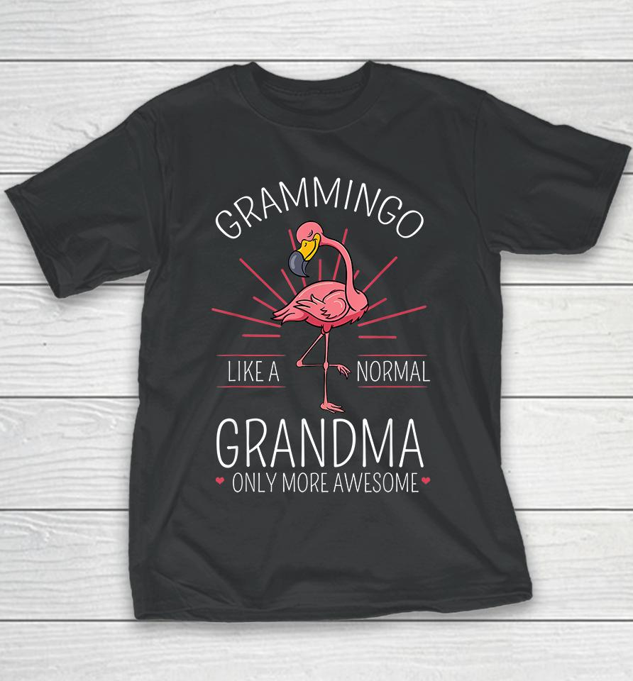 Grammingo Like A Normal Grandma Only More Awesome Mom Youth T-Shirt