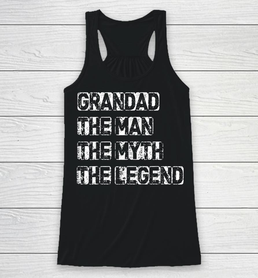 Grandad Man The Myth Legend Father's Day Racerback Tank