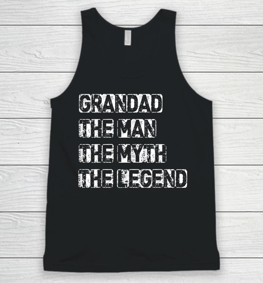 Grandad Man The Myth Legend Father's Day Unisex Tank Top