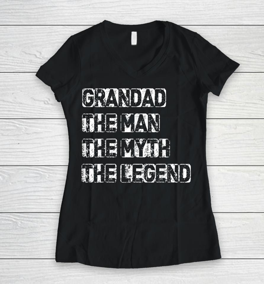 Grandad Man The Myth Legend Father's Day Women V-Neck T-Shirt