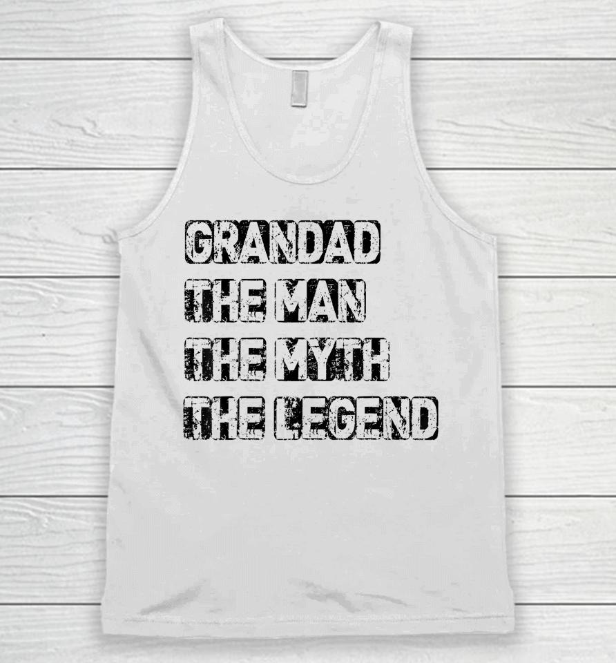 Grandad Man The Myth Legend Father's Day Unisex Tank Top