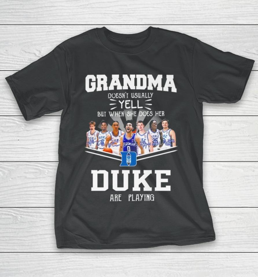 Grandma Doesn’t Usually Yell But When She Does Her Duke Blue Devils Are Playing Signatures T-Shirt