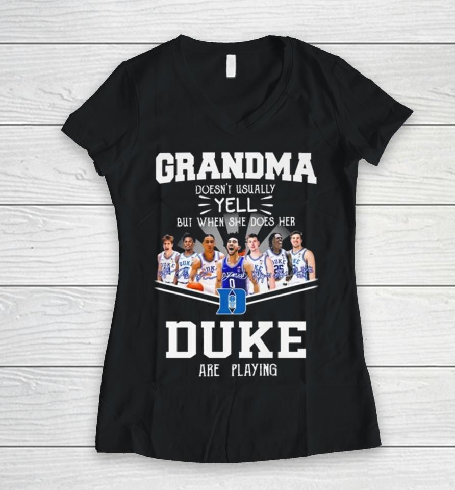 Grandma Doesn’t Usually Yell But When She Does Her Duke Blue Devils Are Playing Signatures Women V-Neck T-Shirt