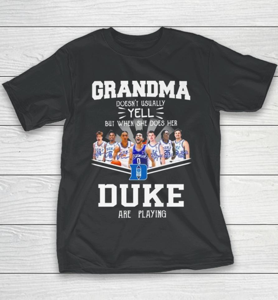 Grandma Doesn’t Usually Yell But When She Does Her Duke Blue Devils Are Playing Signatures Youth T-Shirt