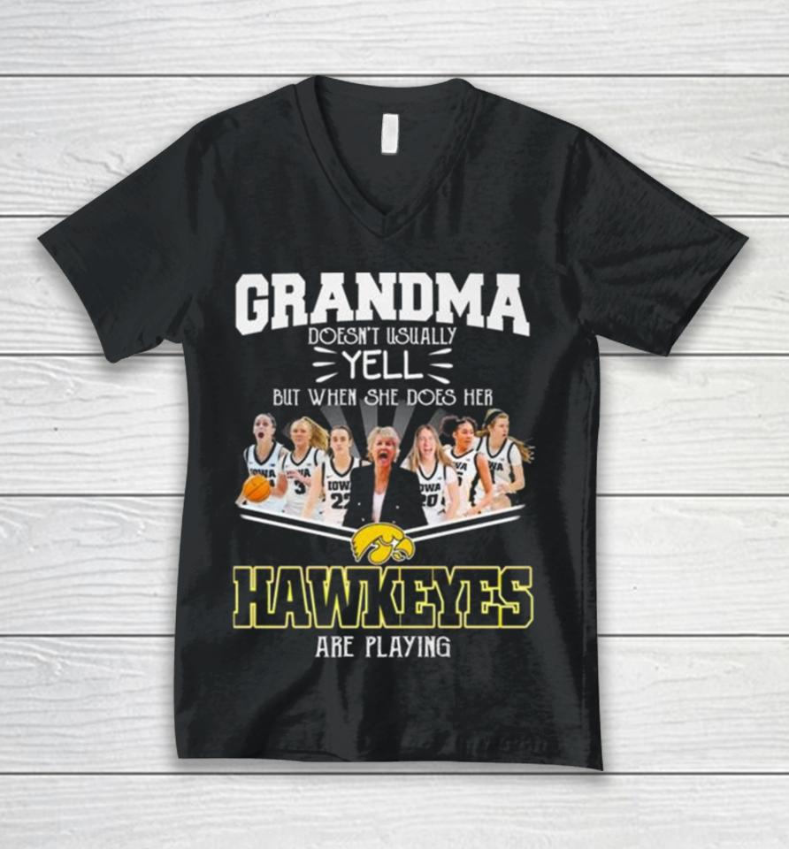 Grandma Doesn’t Usually Yell But When She Does Her Iowa Hawkeyes Women’s Basketball Are Playing Unisex V-Neck T-Shirt