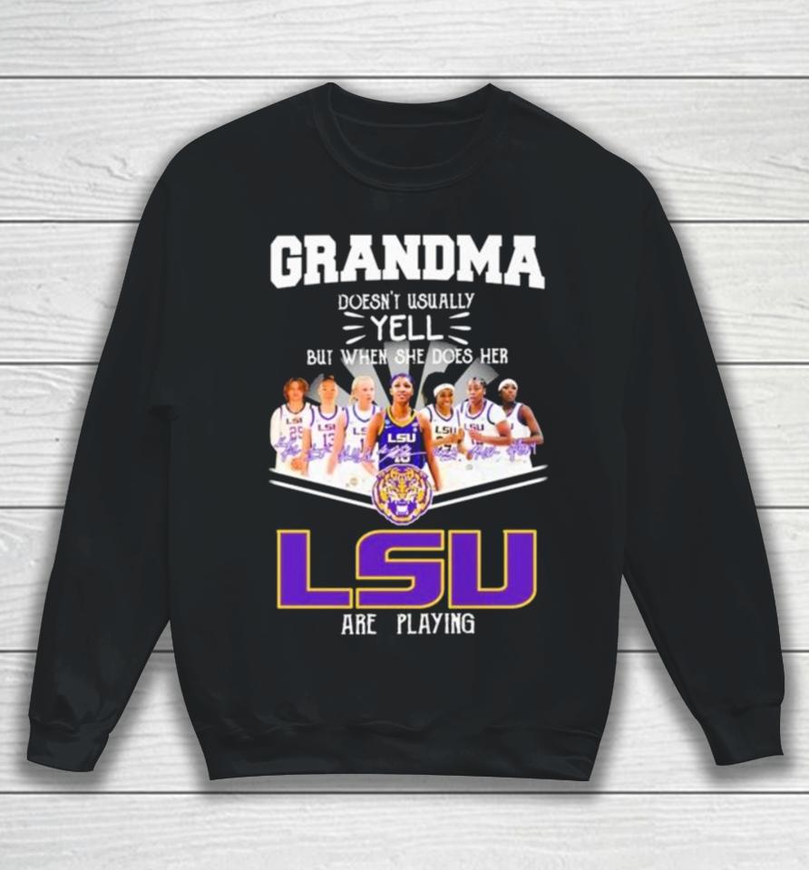 Grandma Doesn’t Usually Yell But When She Does Her Lsu Tigers Women’s Basketball Are Playing Signatures Sweatshirt