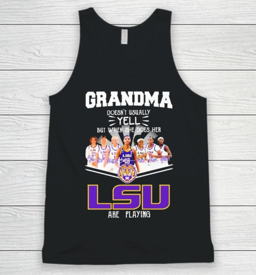 Grandma Doesn’t Usually Yell But When She Does Her Lsu Tigers Women’s Basketball Are Playing Signatures Unisex Tank Top