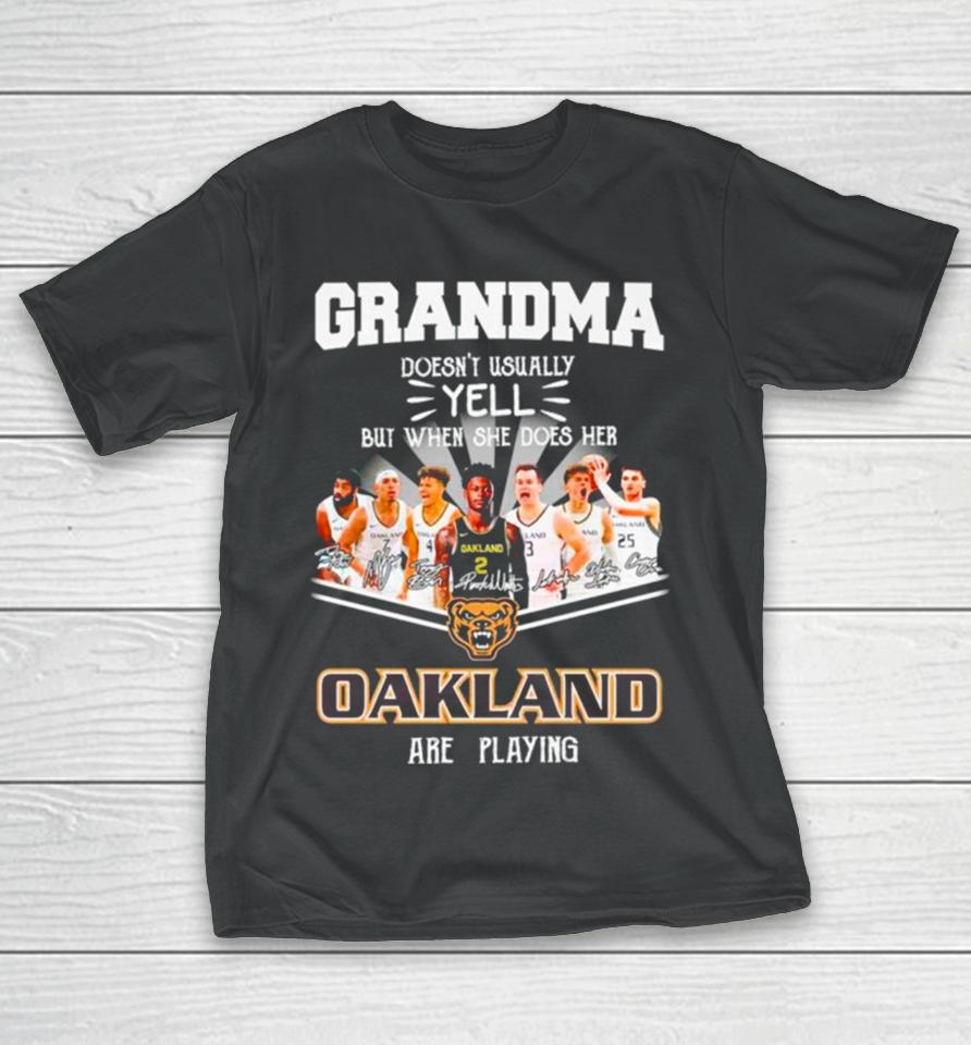 Grandma Doesn’t Usually Yell But When She Does Her Oakland Are Playing Signatures T-Shirt