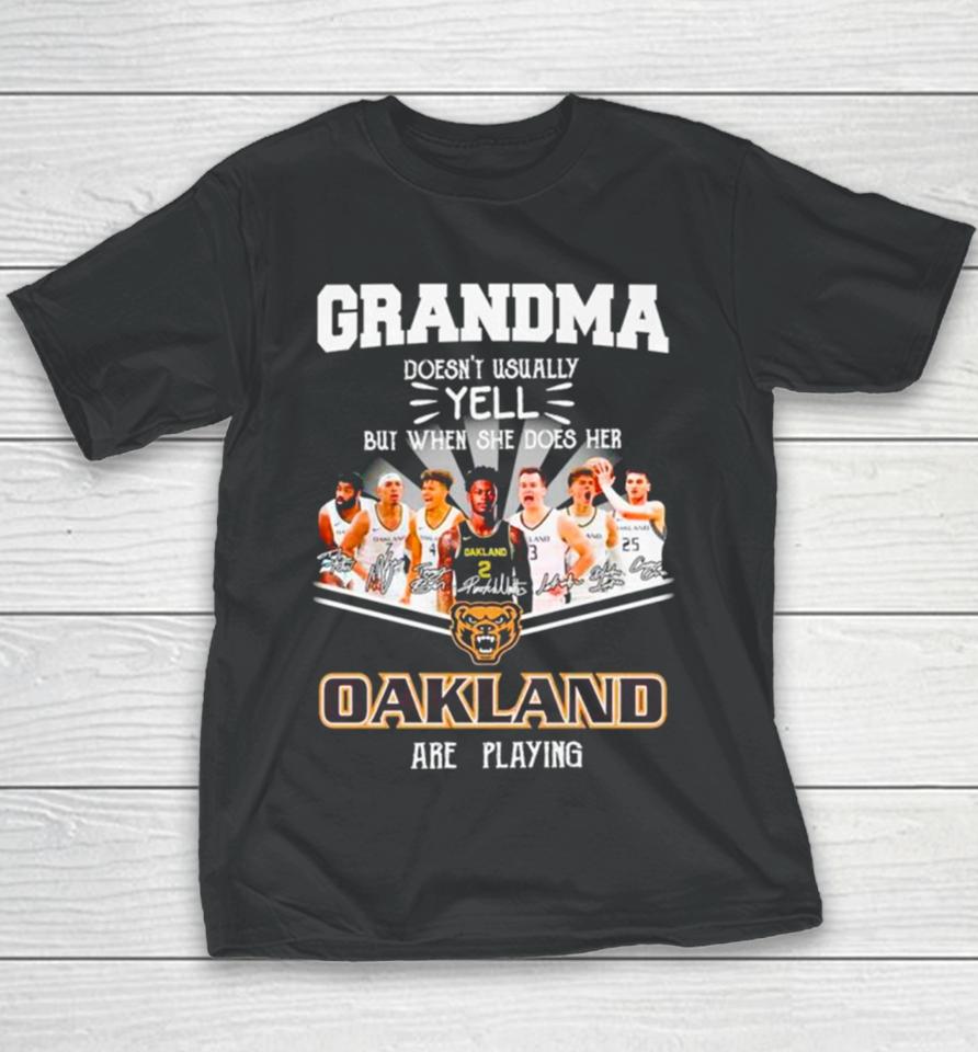 Grandma Doesn’t Usually Yell But When She Does Her Oakland Are Playing Signatures Youth T-Shirt