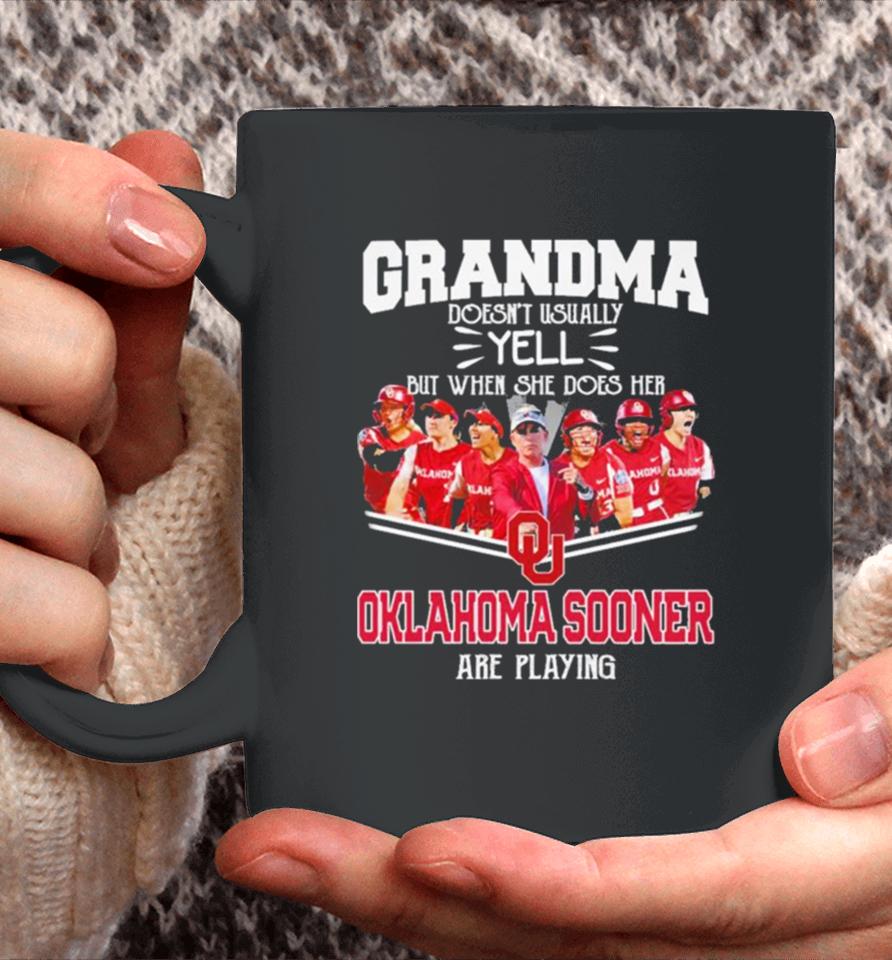 Grandma Doesn’t Usually Yell But When She Does Her Oklahoma Sooners Softball Are Playing Coffee Mug