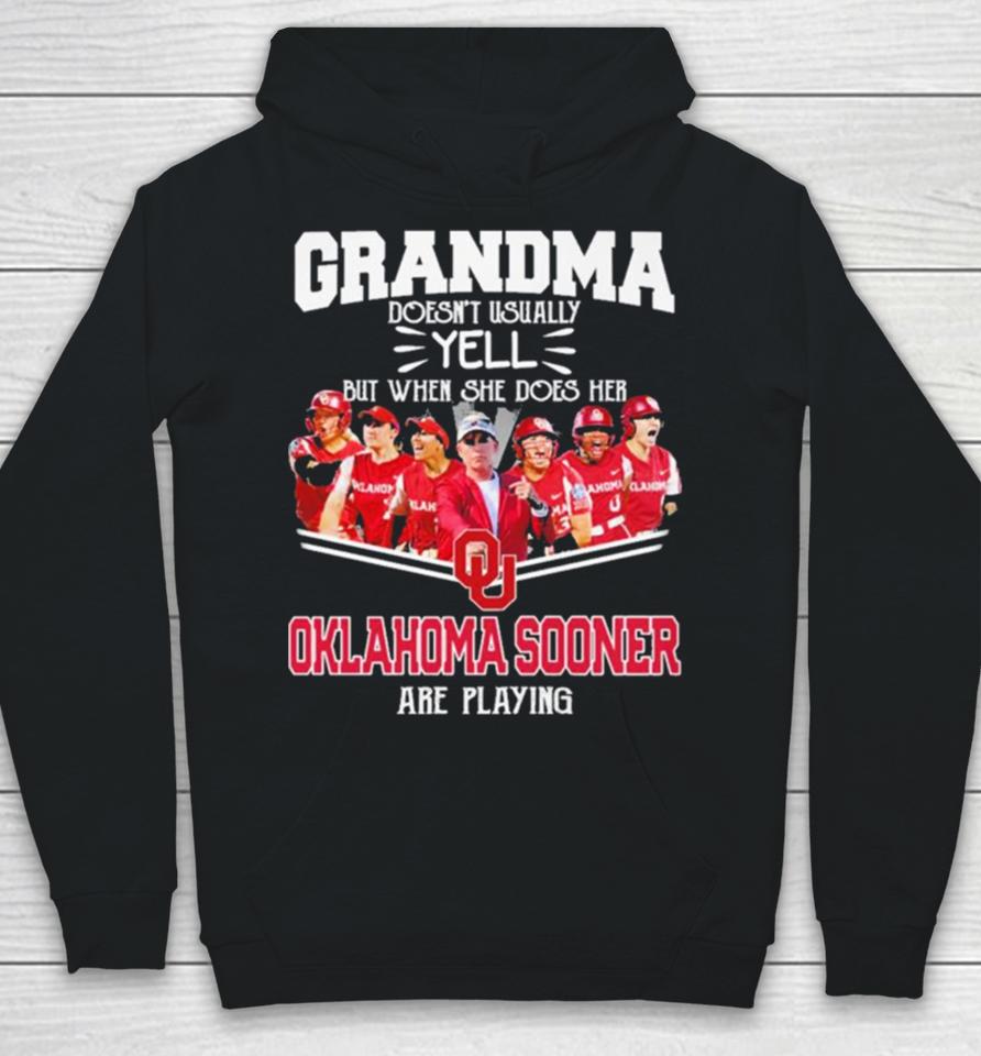 Grandma Doesn’t Usually Yell But When She Does Her Oklahoma Sooners Softball Are Playing Hoodie
