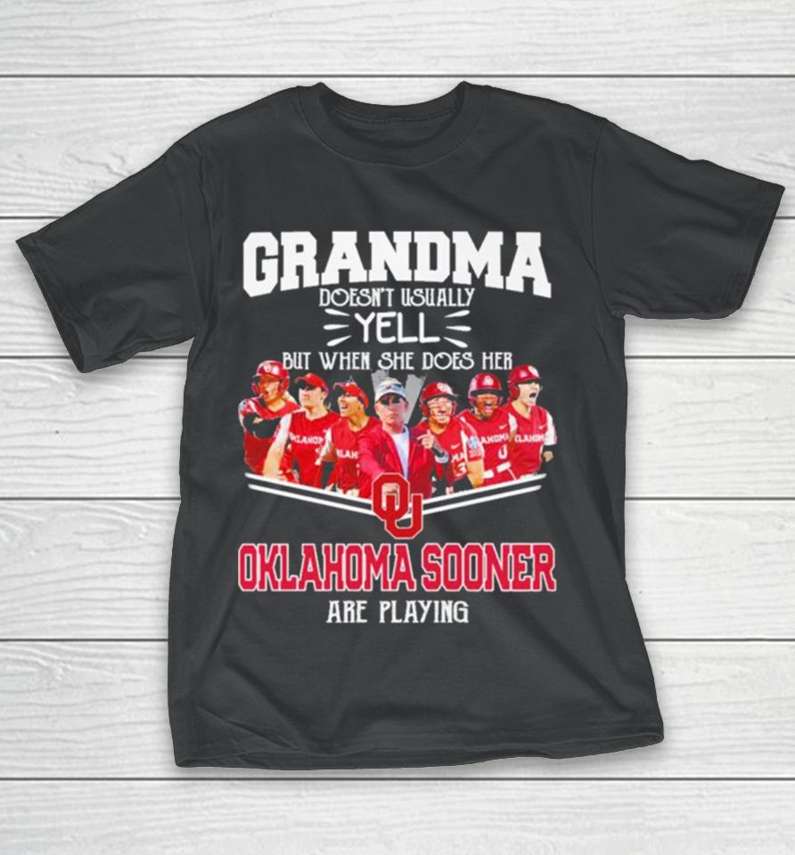 Grandma Doesn’t Usually Yell But When She Does Her Oklahoma Sooners Softball Are Playing T-Shirt