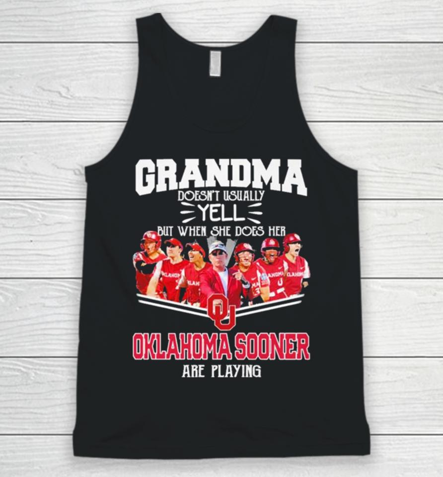 Grandma Doesn’t Usually Yell But When She Does Her Oklahoma Sooners Softball Are Playing Unisex Tank Top