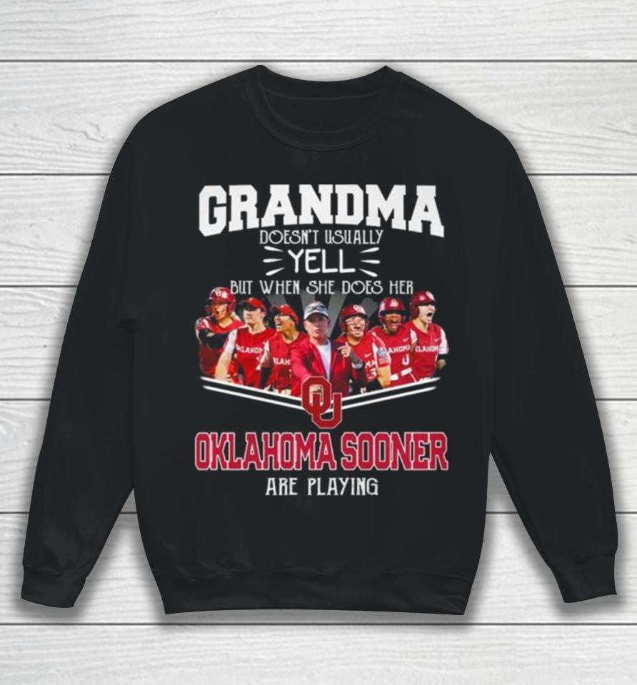 Grandma Doesn’t Usually Yell But When She Does Her Oklahoma Sooners Women’s Basketball Are Playing Sweatshirt