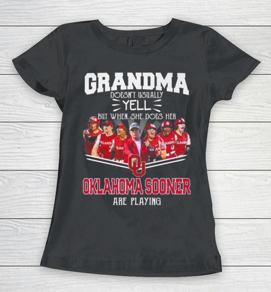 Grandma Doesn’t Usually Yell But When She Does Her Oklahoma Sooners Women’s Basketball Are Playing Women T-Shirt
