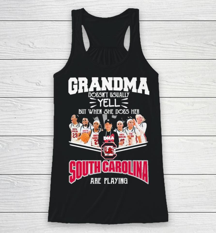 Grandma Doesn’t Usually Yell But When She Does Her South Carolina Gamecocks Basketball Are Playing Racerback Tank