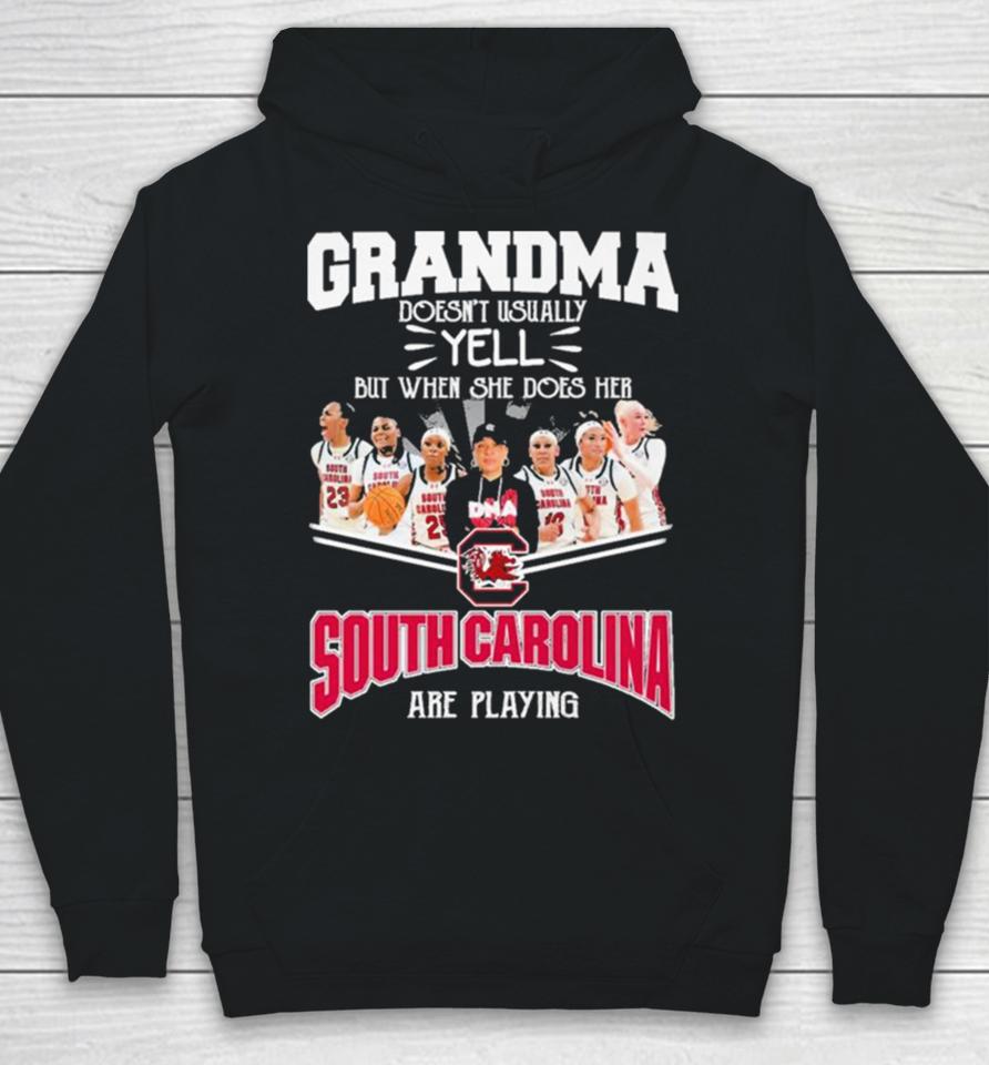 Grandma Doesn’t Usually Yell But When She Does Her South Carolina Gamecocks Basketball Are Playing Hoodie