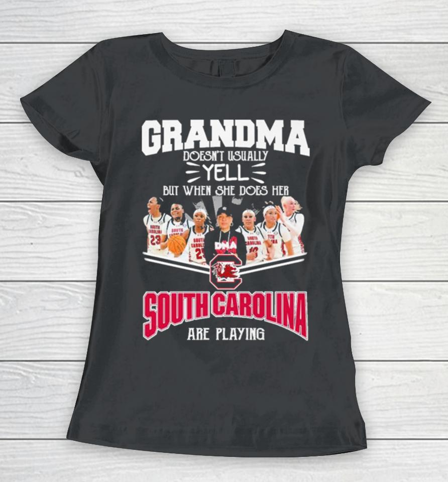 Grandma Doesn’t Usually Yell But When She Does Her South Carolina Gamecocks Basketball Are Playing Women T-Shirt