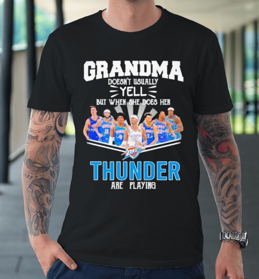 Grandma Doesn’t Usually Yell But When She Does Her Thunder Are Playing Premium T-Shirt