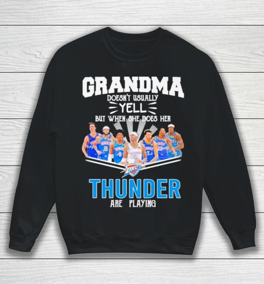 Grandma Doesn’t Usually Yell But When She Does Her Thunder Are Playing Sweatshirt