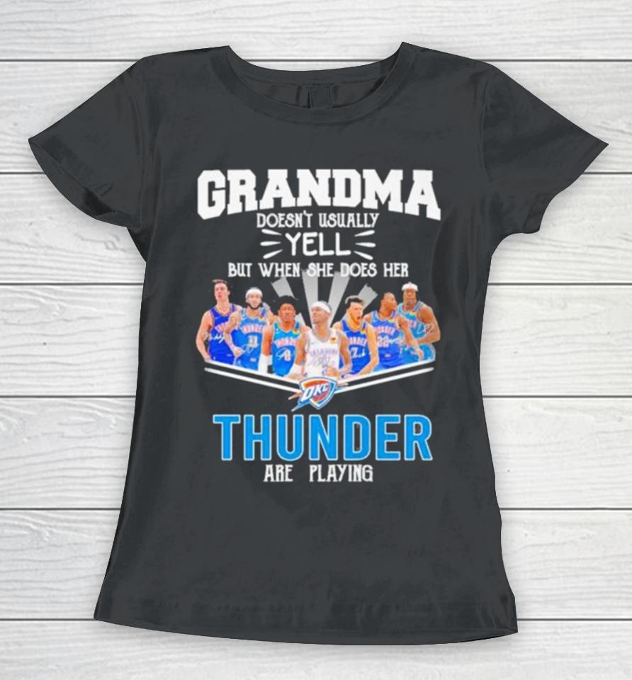 Grandma Doesn’t Usually Yell But When She Does Her Thunder Are Playing Women T-Shirt