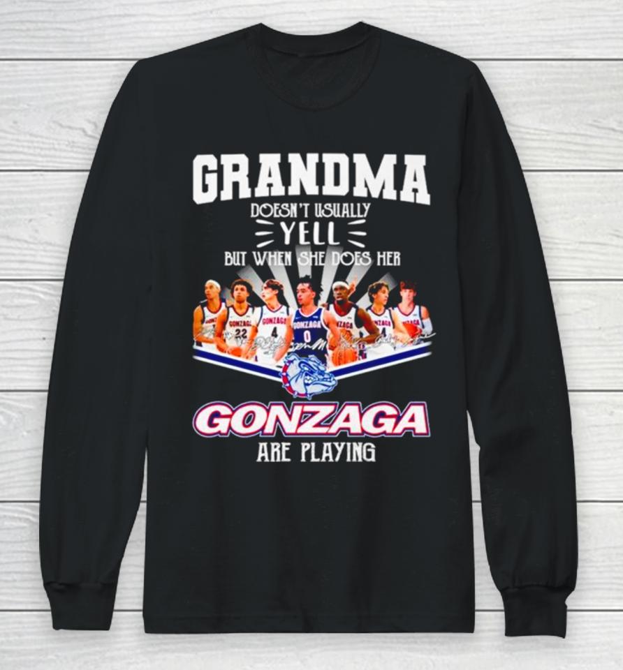 Grandma Doesn’t Usually Yell But When She Dose Her Gonzaga Basketball Are Playing Signatures Long Sleeve T-Shirt
