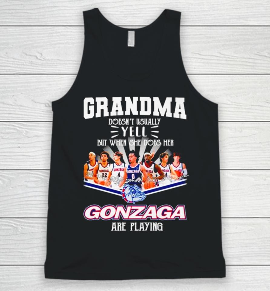 Grandma Doesn’t Usually Yell But When She Dose Her Gonzaga Basketball Are Playing Signatures Unisex Tank Top