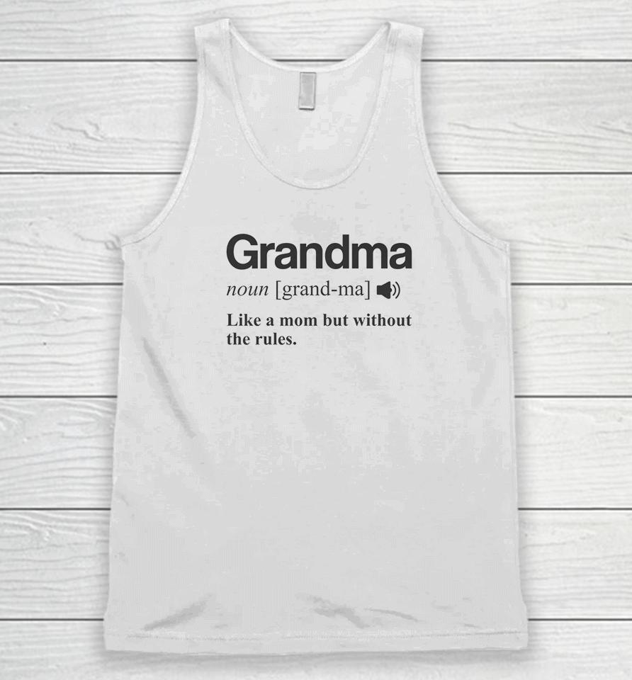 Grandma Like A Mom But Without The Rules Unisex Tank Top