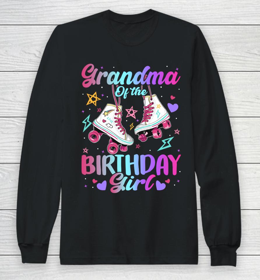 Grandma Of The Birthday Girl Rolling Skate Family Bday Party Long Sleeve T-Shirt
