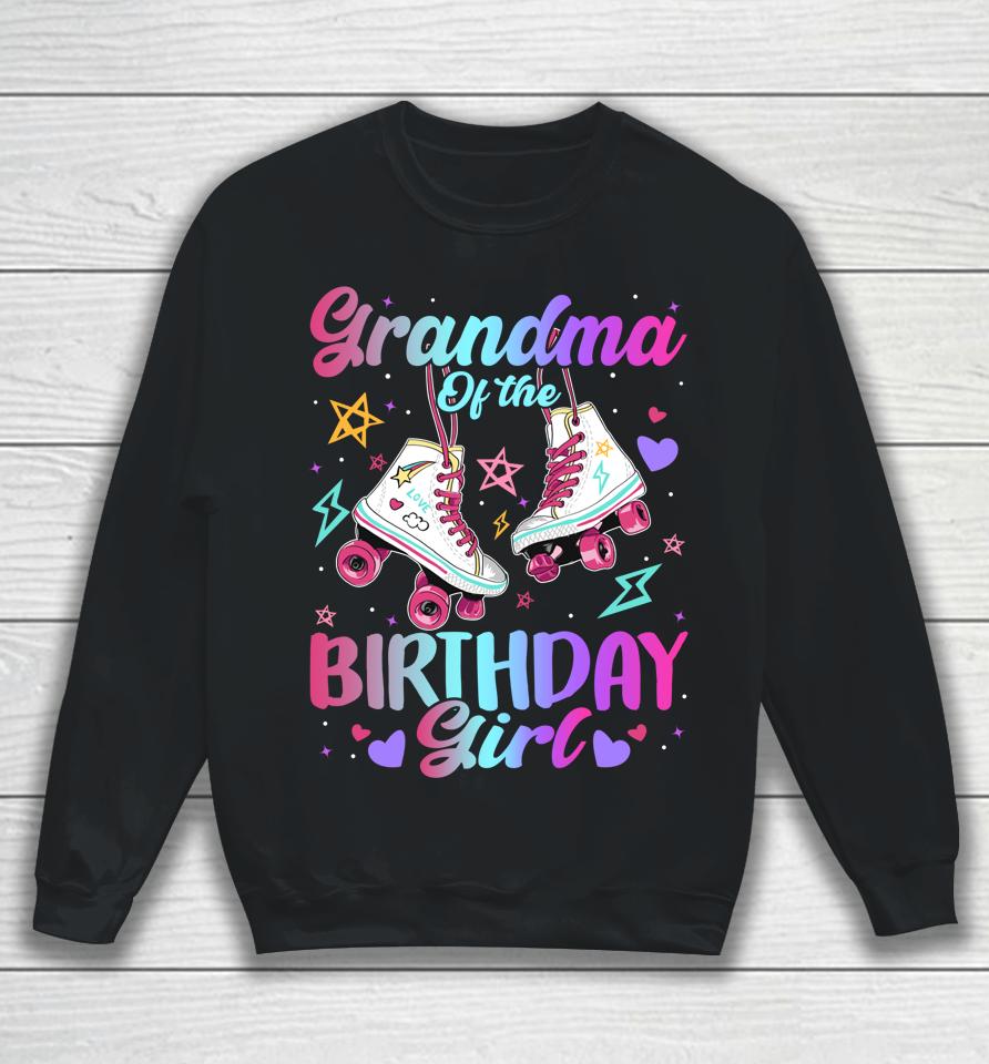 Grandma Of The Birthday Girl Rolling Skate Family Bday Party Sweatshirt