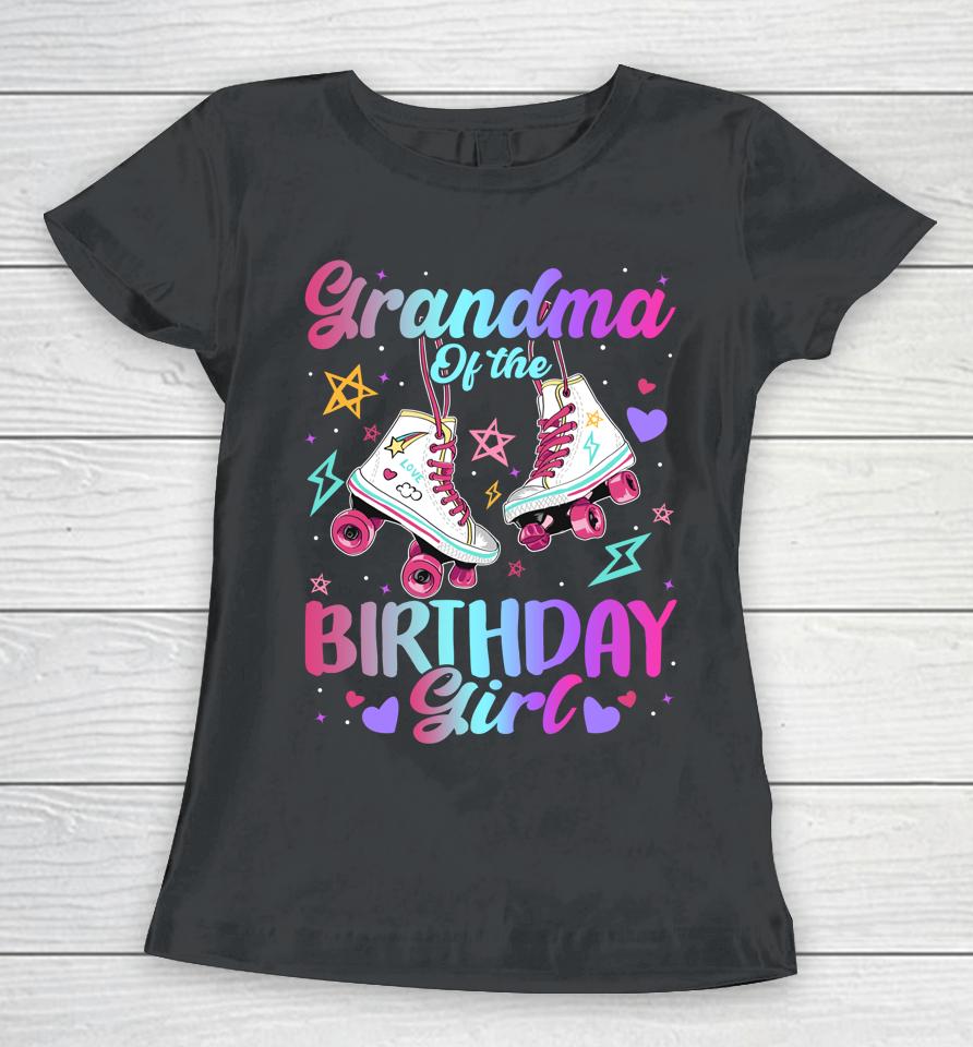 Grandma Of The Birthday Girl Rolling Skate Family Bday Party Women T-Shirt