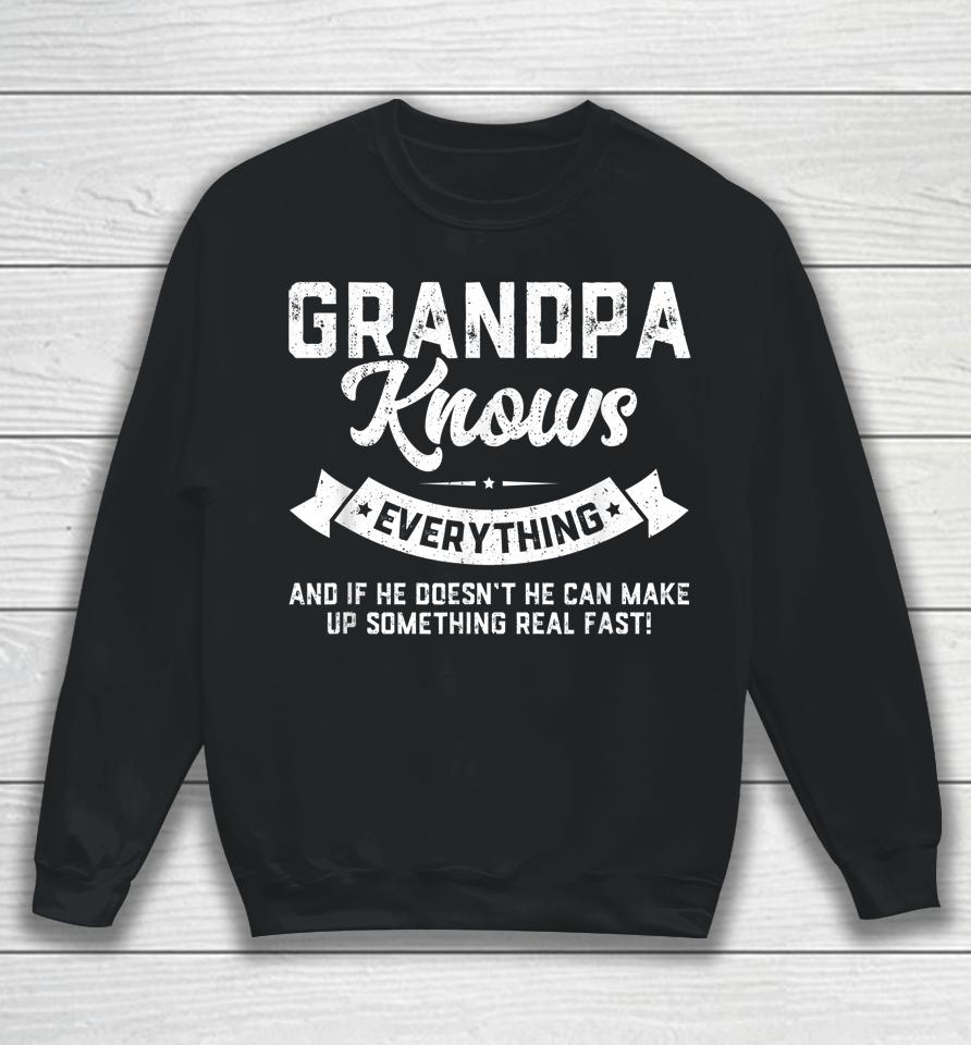 Grandpa Knows Everything Shirt 60Th Gift Funny Father's Day Sweatshirt