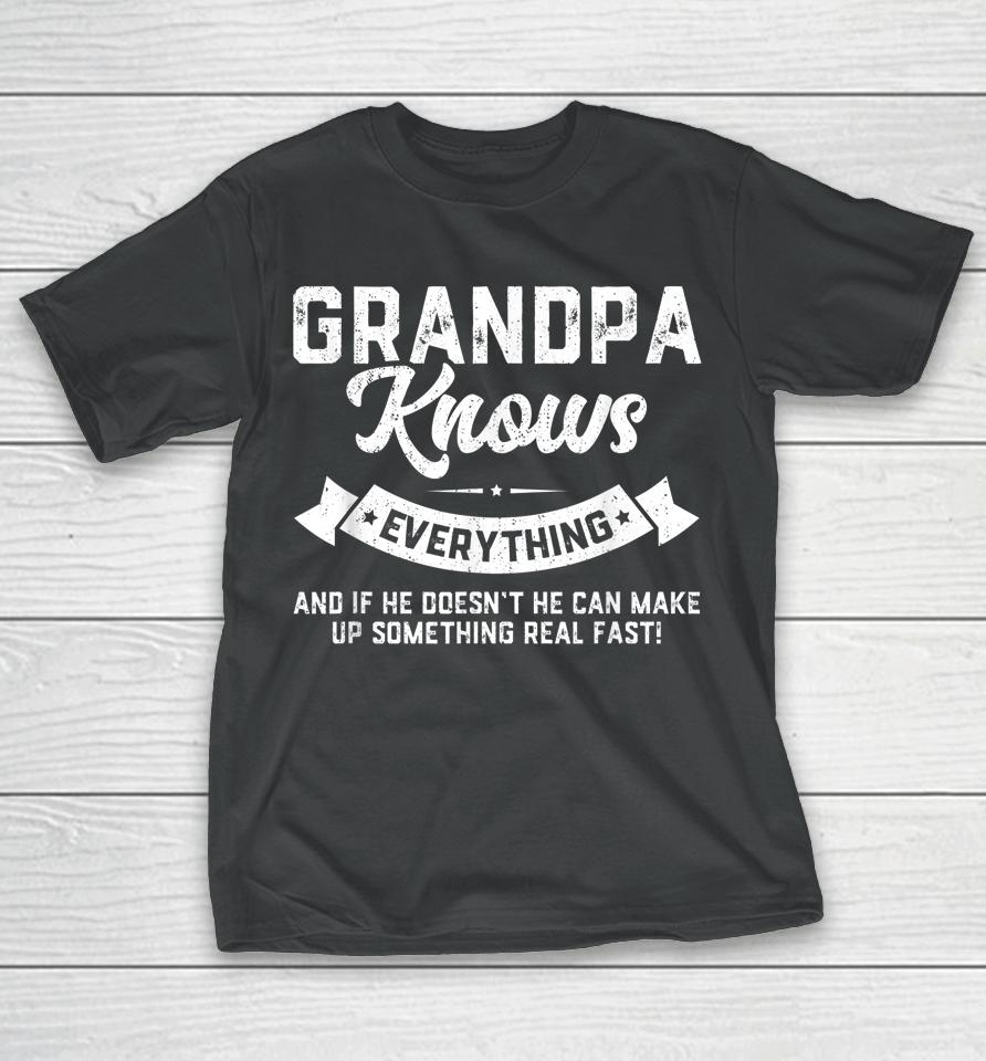Grandpa Knows Everything Shirt 60Th Gift Funny Father's Day T-Shirt