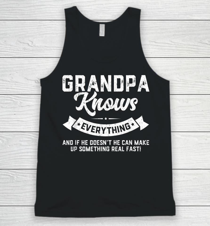Grandpa Knows Everything Shirt 60Th Gift Funny Father's Day Unisex Tank Top