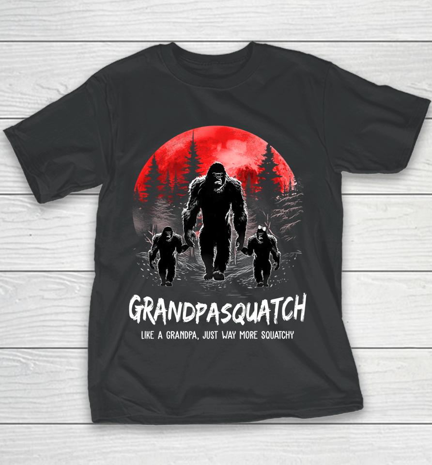 Grandpa Squatch Like A Grandpa Just Way More Squatchy Funny Youth T-Shirt