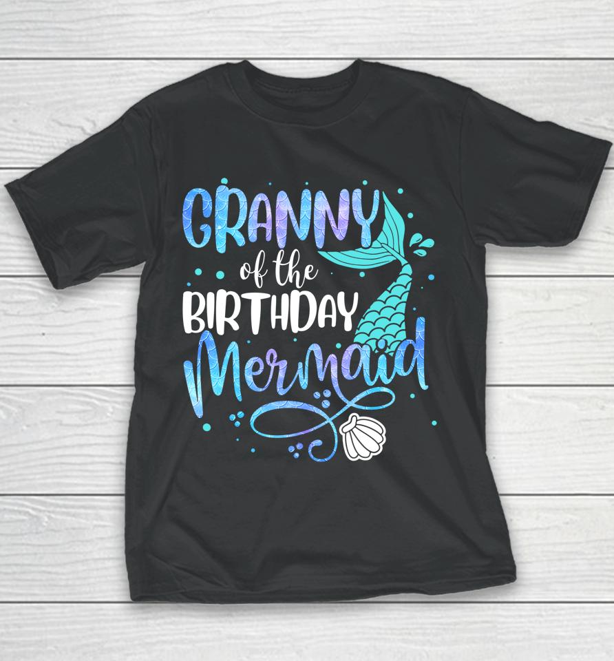 Granny Of The Birthday Mermaid Family Matching Party Squad Youth T-Shirt