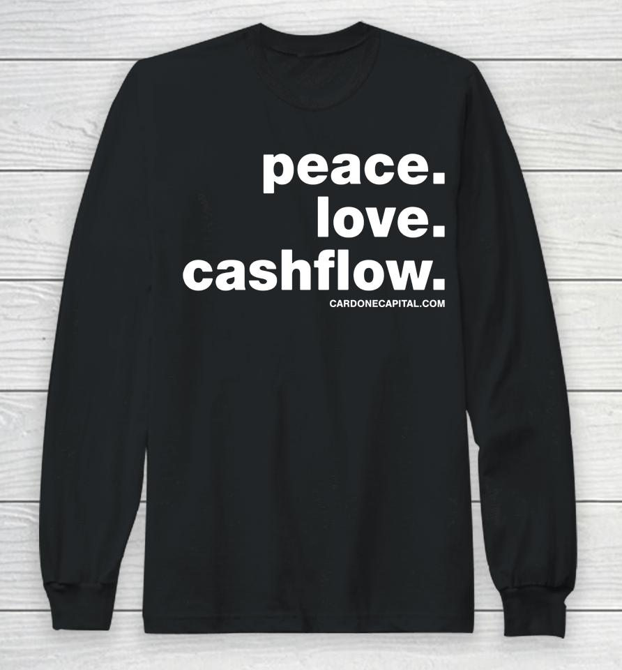 Grant Cardone Merch Peace Love Cashflow Long Sleeve T-Shirt