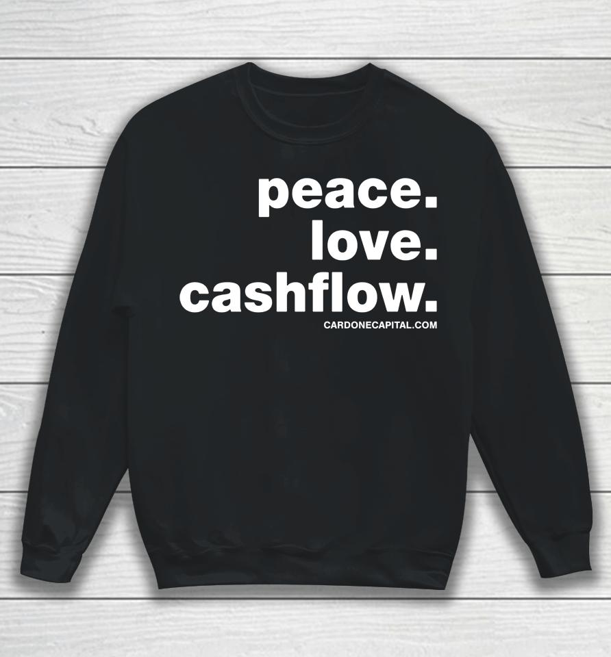 Grant Cardone Merch Peace Love Cashflow Sweatshirt