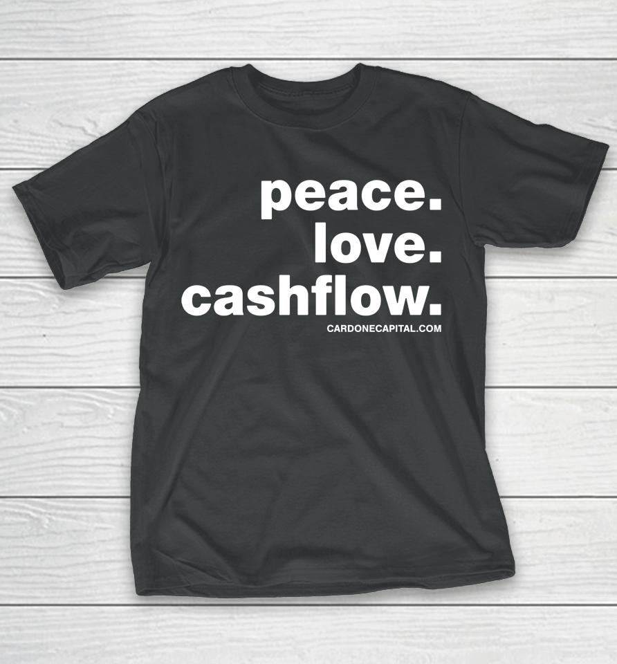 Grant Cardone Merch Peace Love Cashflow T-Shirt