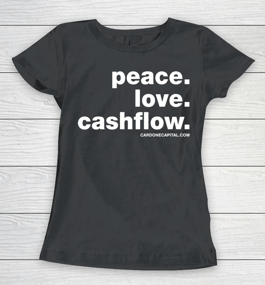 Grant Cardone Merch Peace Love Cashflow Women T-Shirt