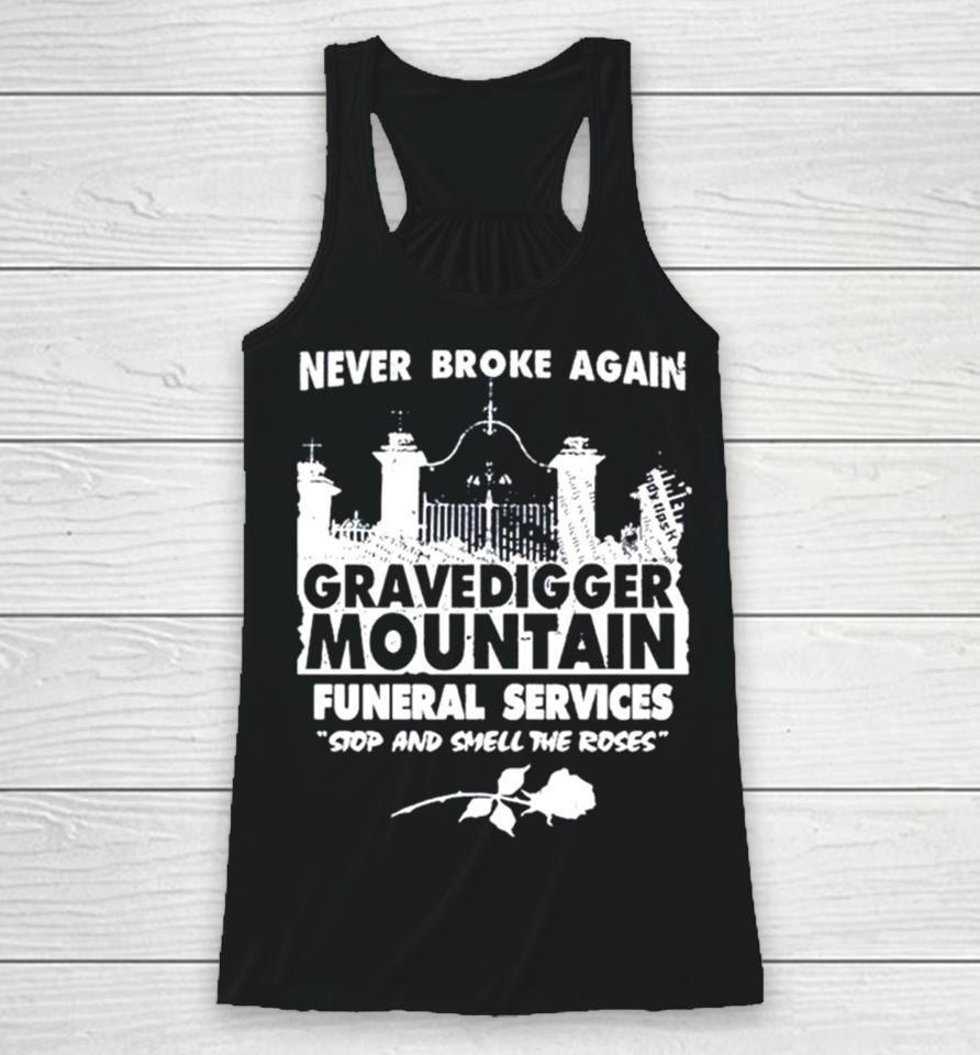 Gravedigger Mountain Funeral Services Stop And Smell The Roses Racerback Tank