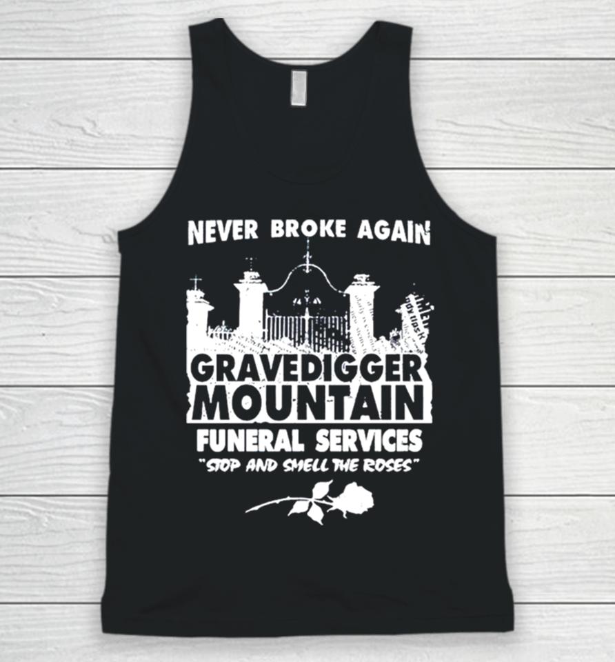 Gravedigger Mountain Funeral Services Stop And Smell The Roses Unisex Tank Top