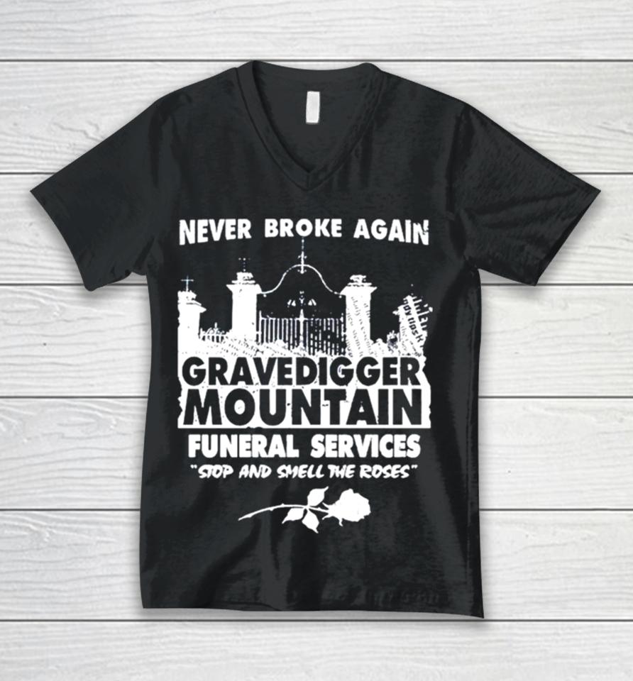 Gravedigger Mountain Funeral Services Stop And Smell The Roses Unisex V-Neck T-Shirt
