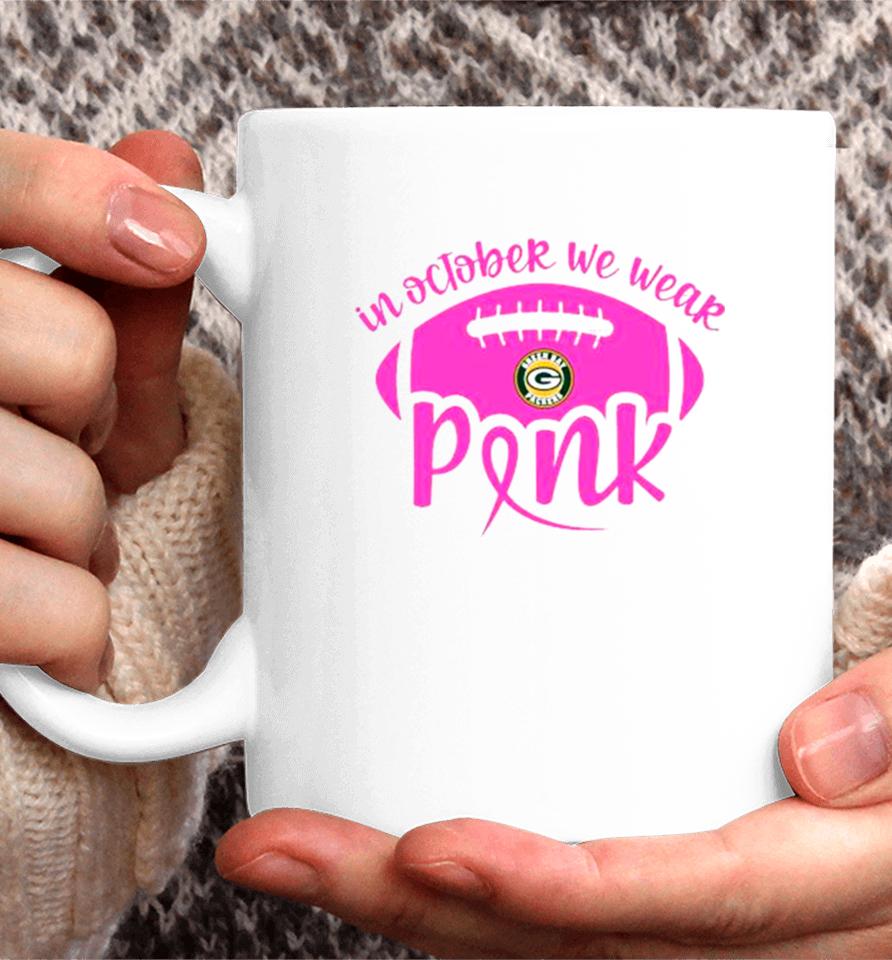Green Bay Packers 2023 In October We Wear Pink Coffee Mug