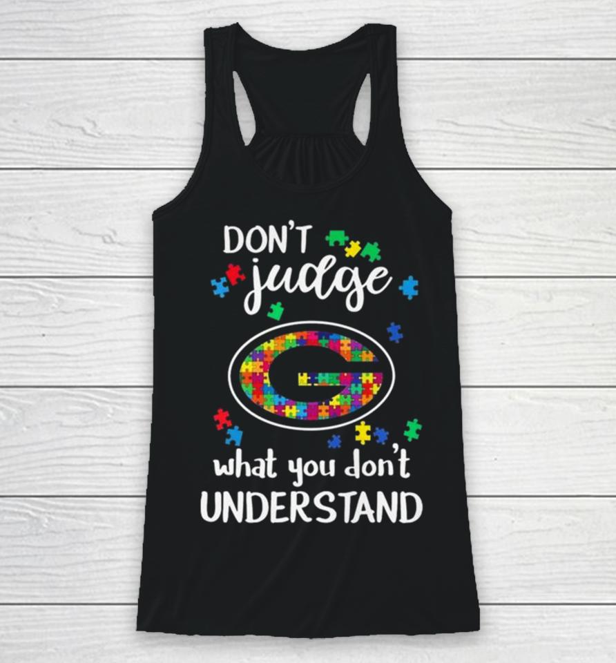 Green Bay Packers Autism Don’t Judge What You Don’t Understand Racerback Tank