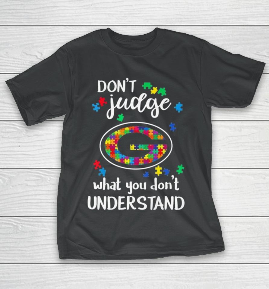Green Bay Packers Autism Don’t Judge What You Don’t Understand T-Shirt