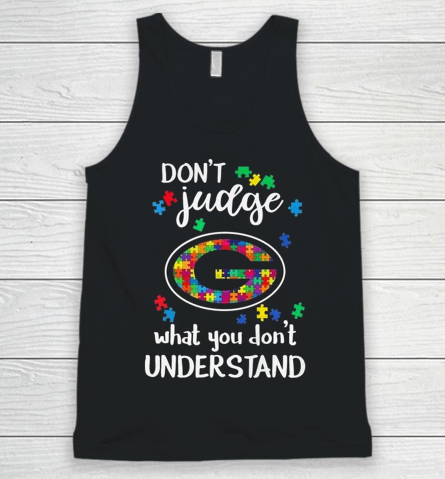 Green Bay Packers Autism Don’t Judge What You Don’t Understand Unisex Tank Top