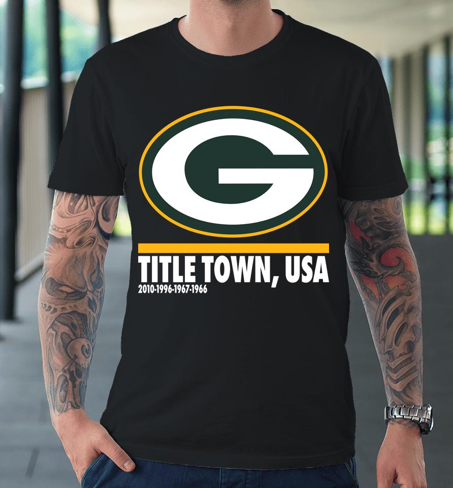 Green Bay Packers Hometown Collection Title Town 2022 Premium T-Shirt